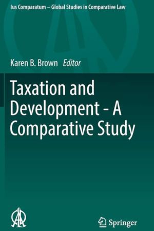 Taxation and Development: A Comparative Study by Karen B. Brown