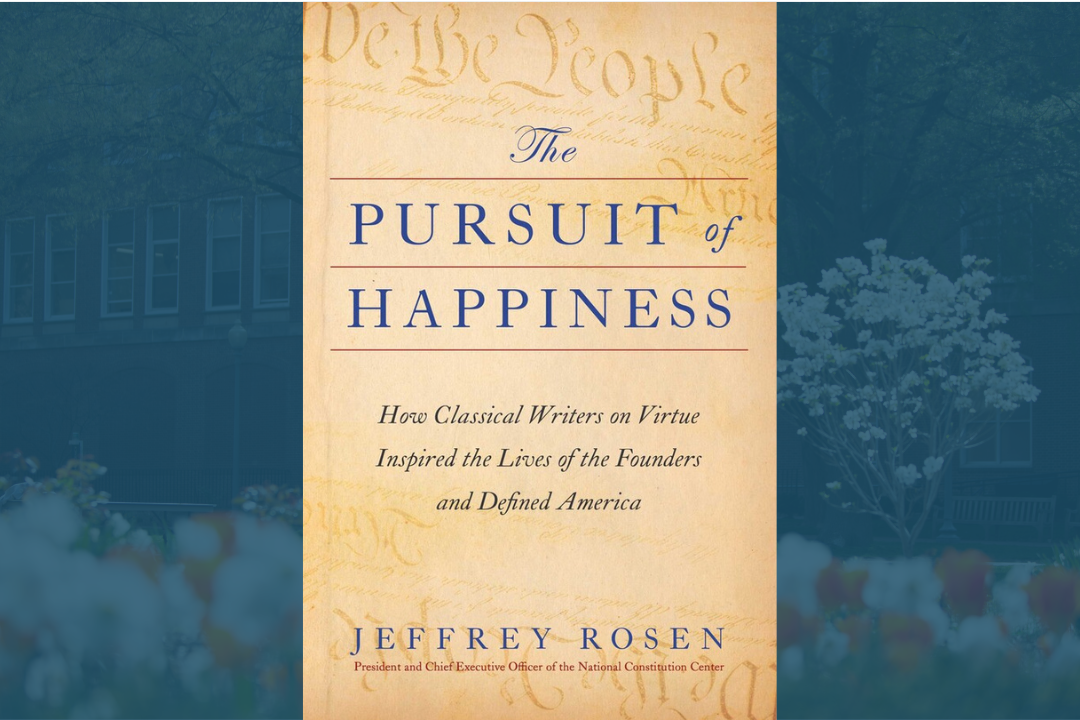 The Pursuit of Happiness: : How Classical Writers on Virtue Inspired the Lives of the Founders and Defined America book cover