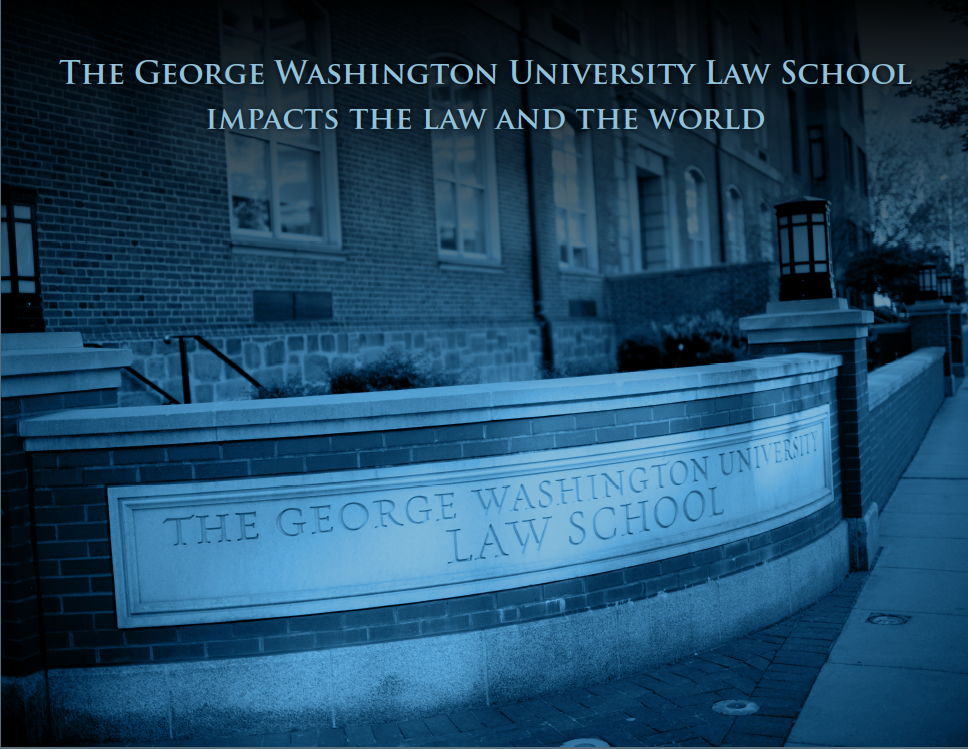 The George Washington University Law School Impacts the Law and the World