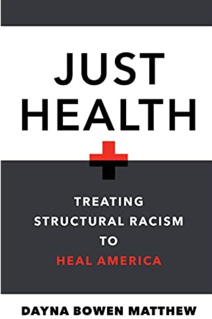 Just Health: Treating Structural Racism to Heal America cover