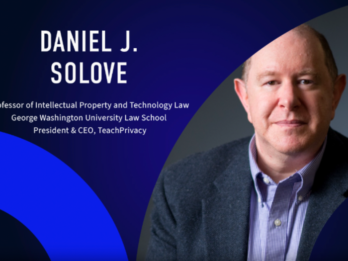 Daniel J. Solove Professor of Intellectual Property and Technology Law George Washington University Law School President & CEO, TeachPrivacy